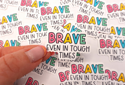 Brave | Feelings Quote Sticker