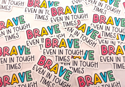 Brave | Feelings Quote Sticker