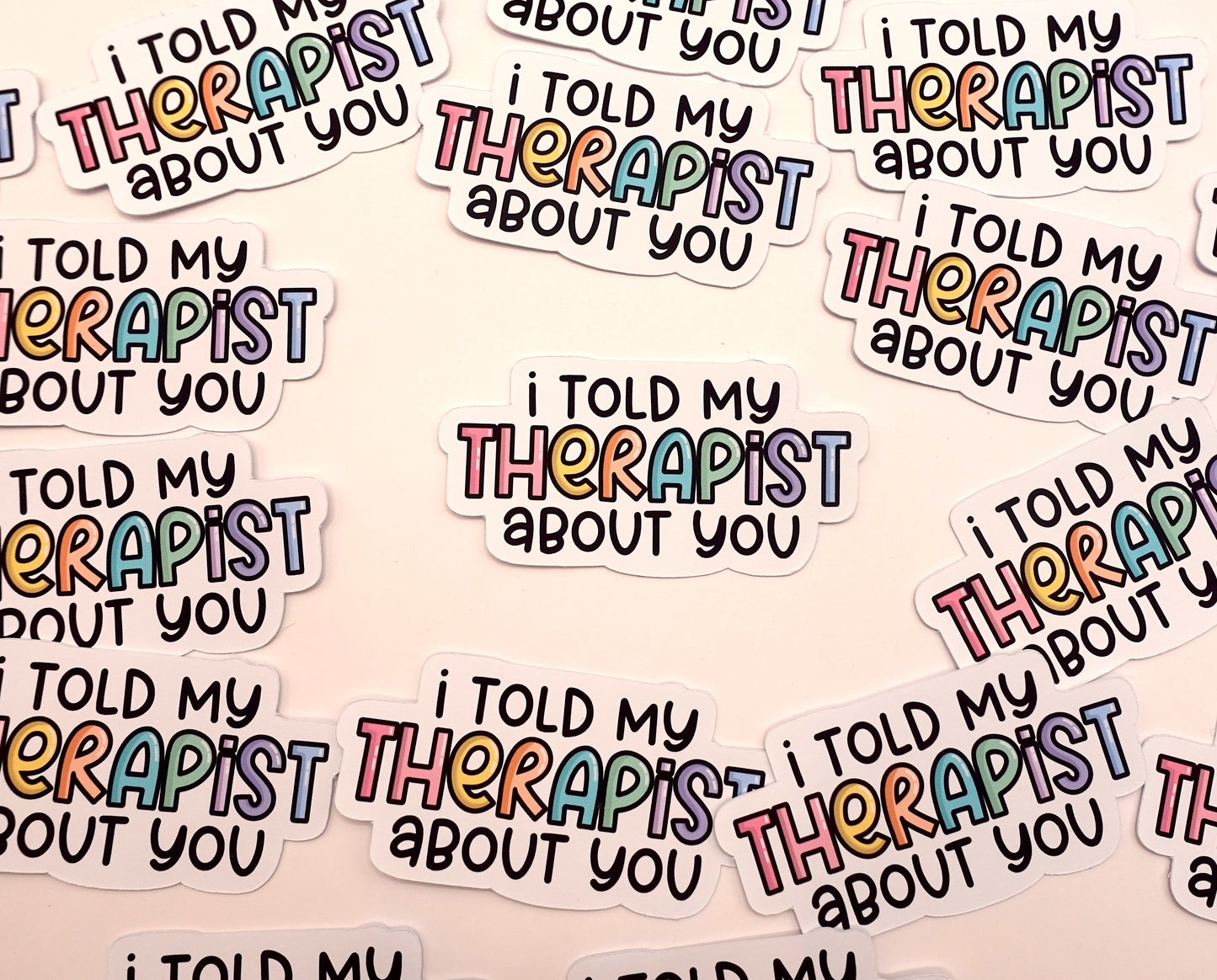 I Told My Therapist | Feelings Quote Sticker