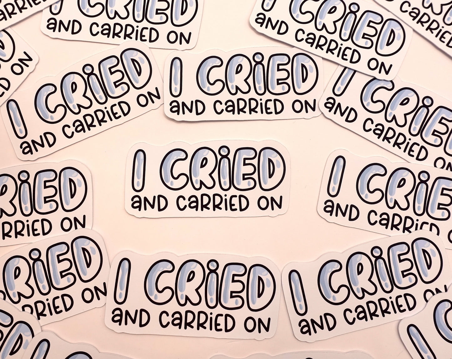 Cried and Carried On | Feelings Quote Sticker