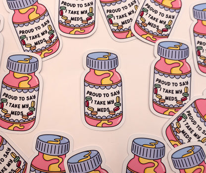 I Take My Meds | Feelings Quote Sticker