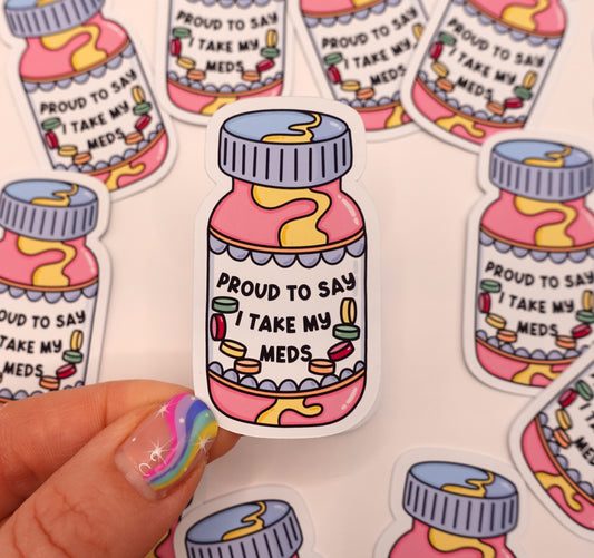 I Take My Meds | Feelings Quote Sticker