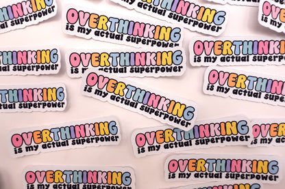 Overthinking is my Superpower | Feelings Quote Sticker