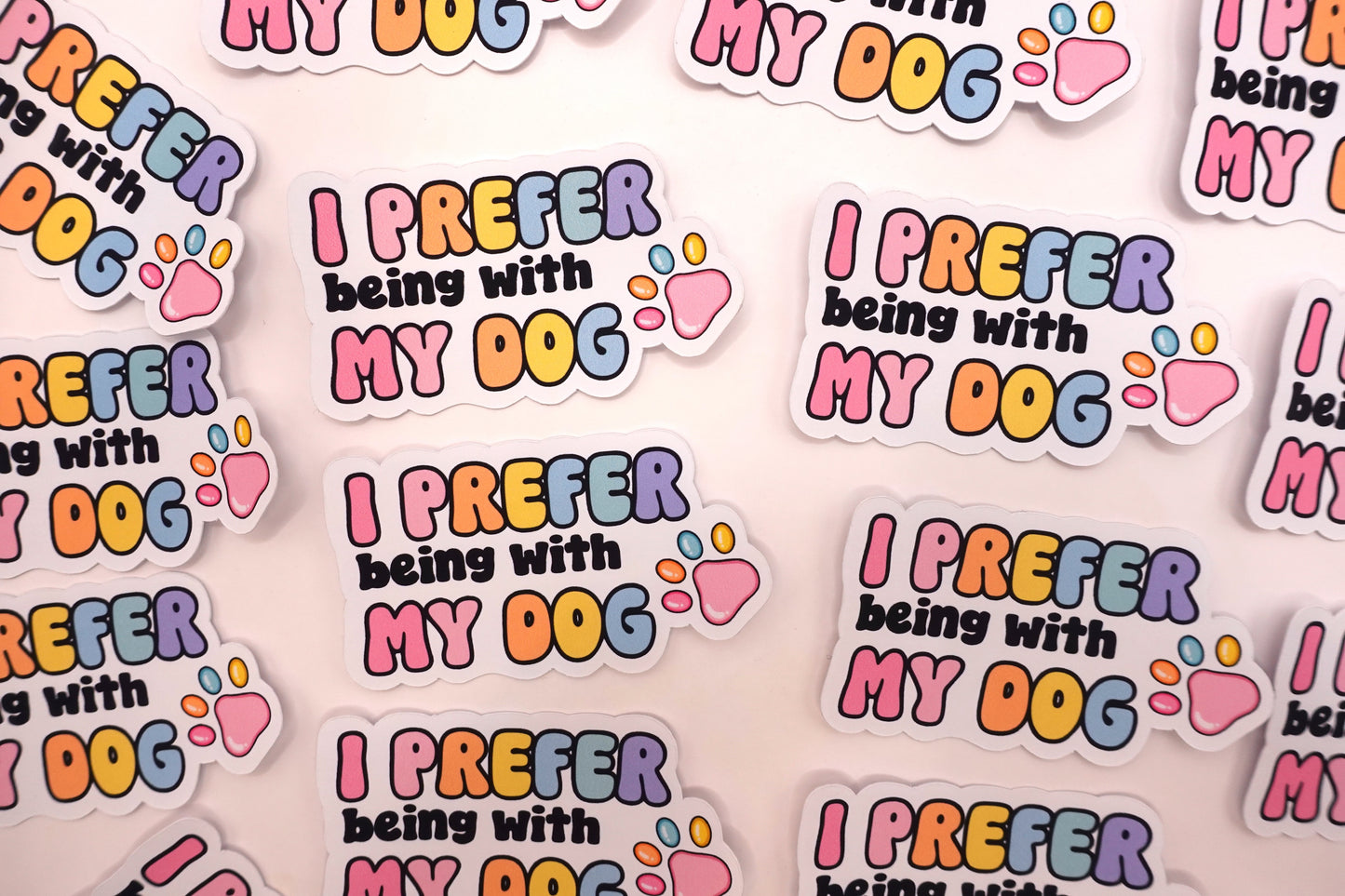 Prefer being with my dog | Feelings Quote Sticker