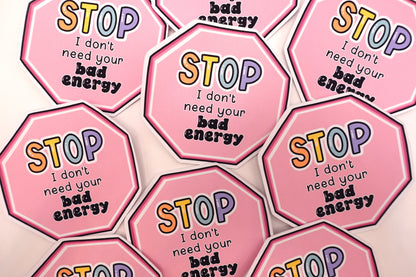 Stop your bad energy | Feelings Quote Sticker