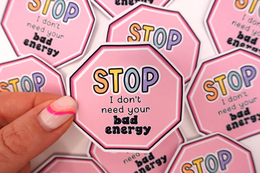 Stop your bad energy | Feelings Quote Sticker