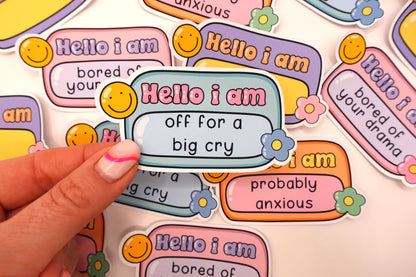 Hello I am off for a cry | Feelings Quote Sticker