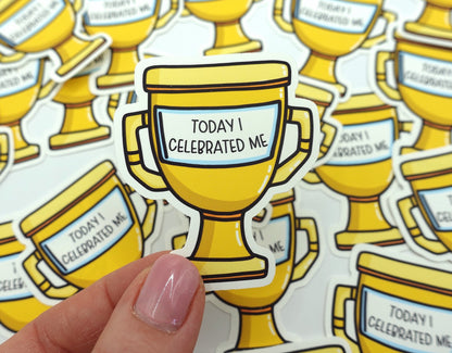 Today I Celebrated Me | Feelings Quote Sticker