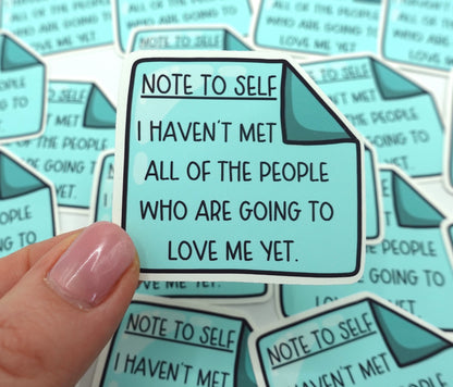 I Haven't Met All Of The People | Feelings Quote Sticker